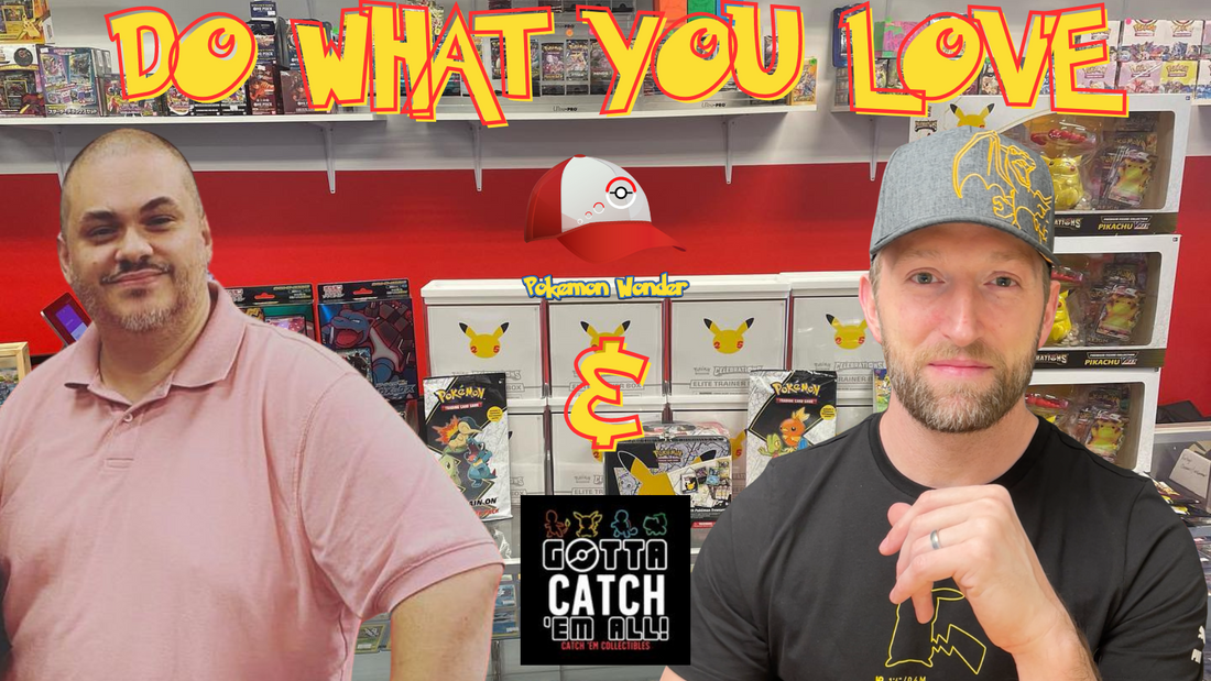 Pokemon Rants - Do What You Love w/ Joe at Catchem Collectibles