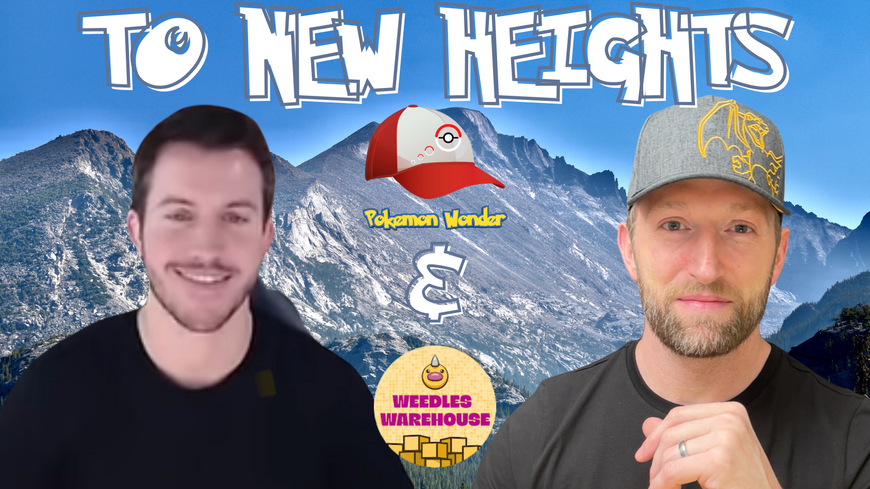 Pokemon Rants - To New Heights with Chris at Weedles Warehouse